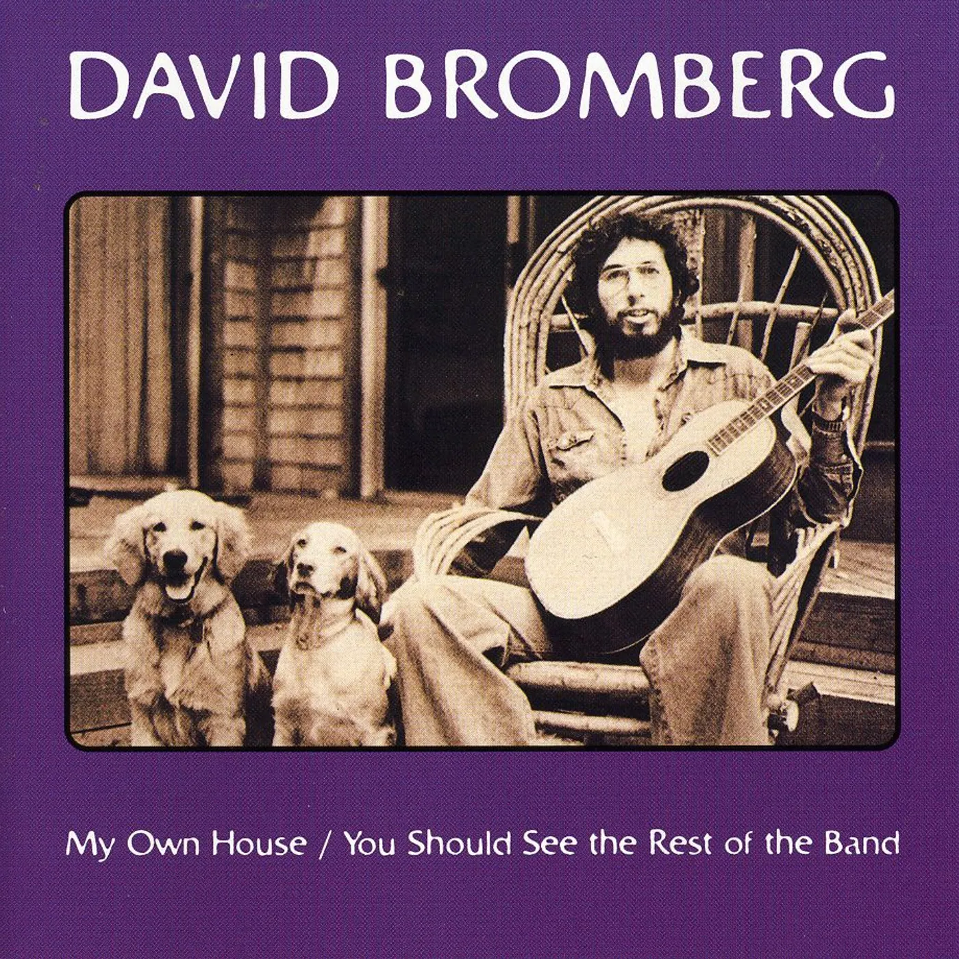 David Bromberg MY OWN HOUSE / YOU SHOULD SEE THE REST OF THE BAND CD