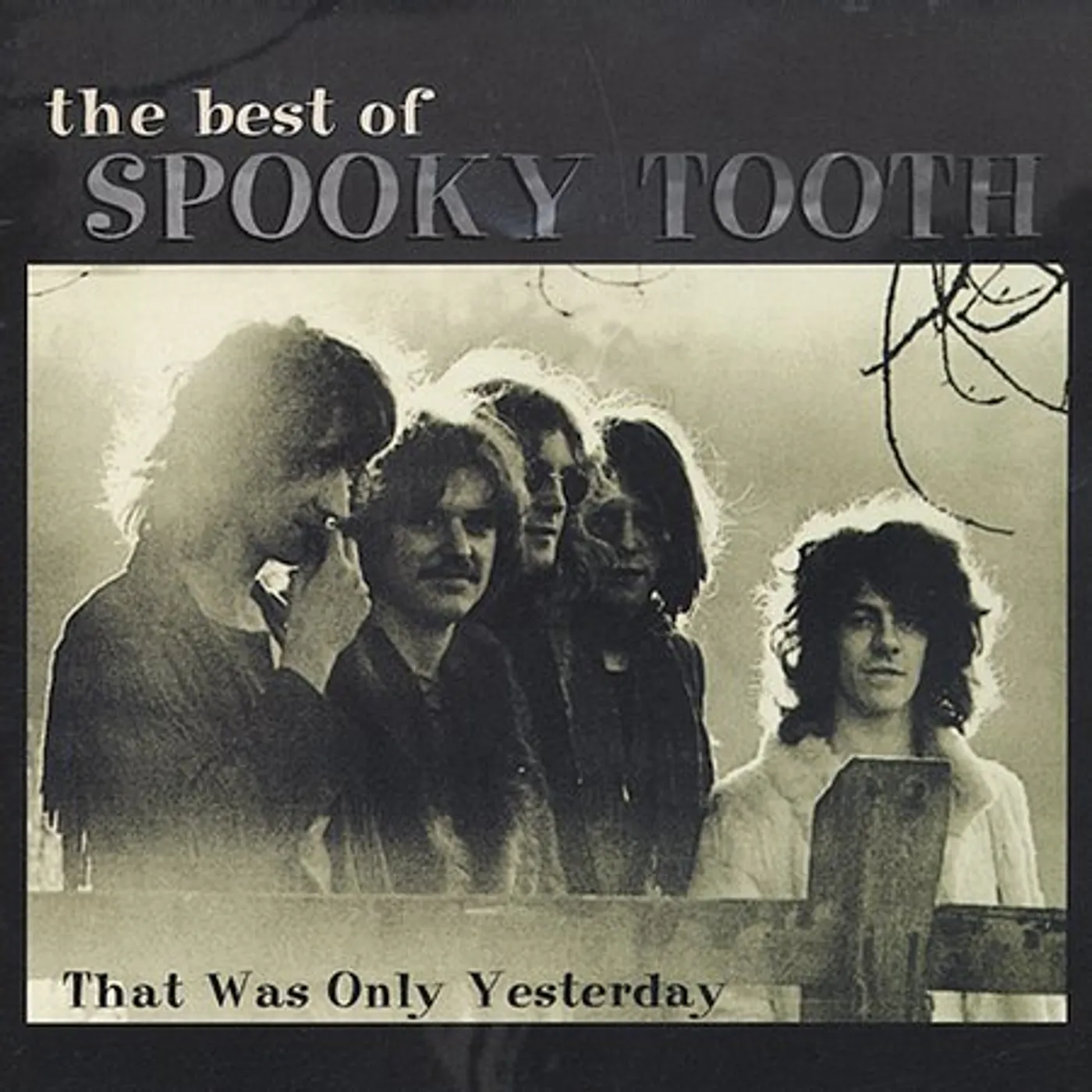 Spooky Tooth BEST OF: THAT WAS ONLY YESTERDAY CD