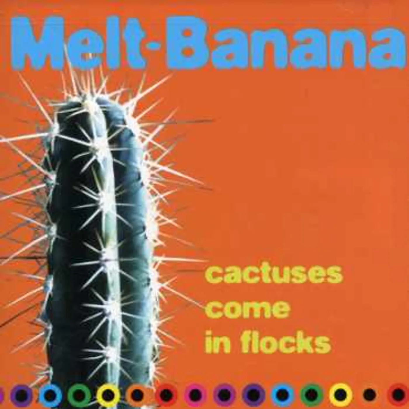 Melt-Banana CACTUSES COME IN FLOCKS CD