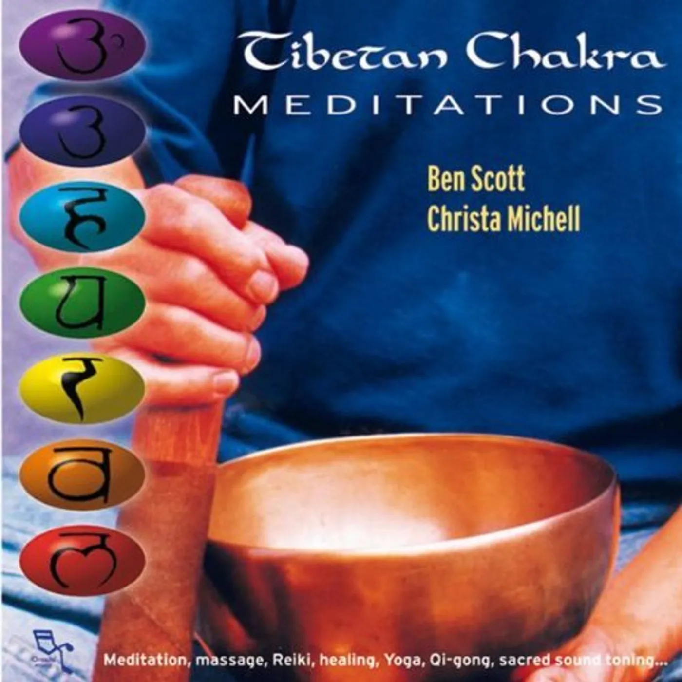 Ben Scott / Christa Michell TIBETAN CHAKRA MEDITATIONS CD