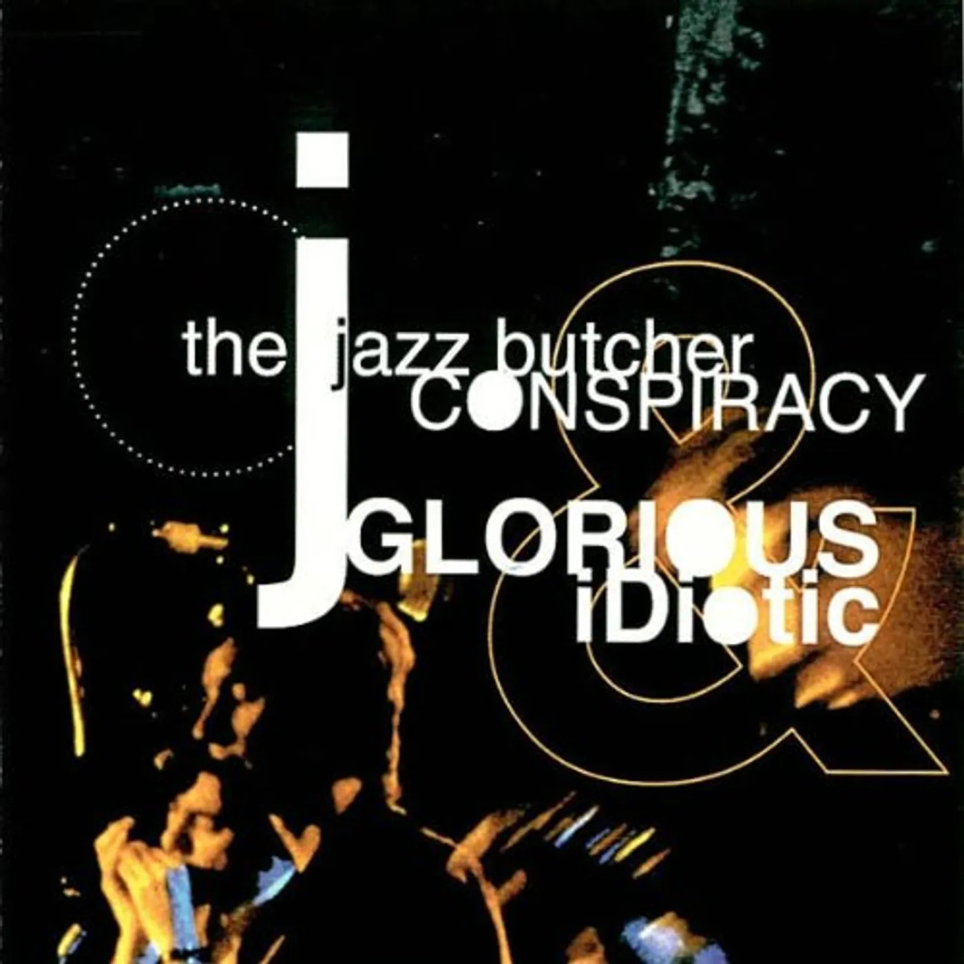 The Jazz Butcher Conspiracy GLORIOUS & IDIOTIC CD