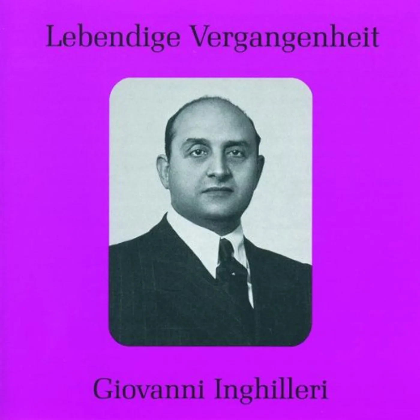Giovanni Inghilleri SINGS ROSSINI,VERDI,GOUNOD,PONCHIELLI & PUCCINI ET CD