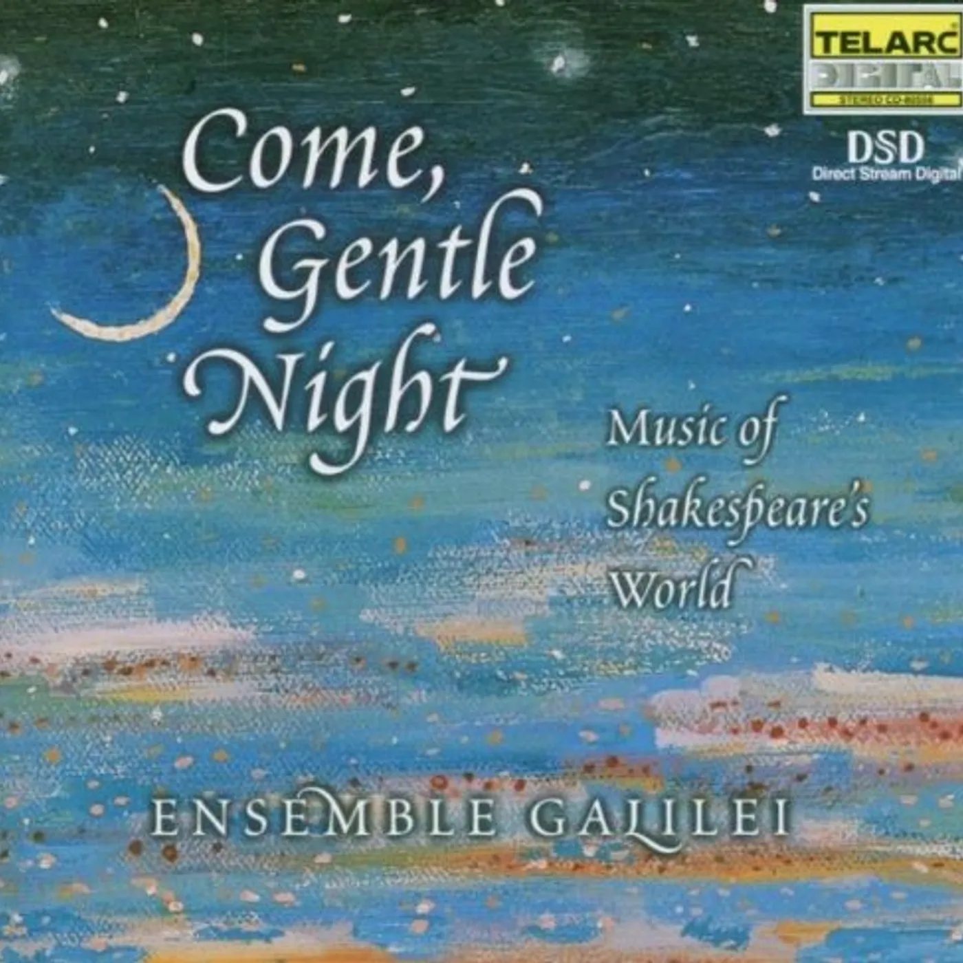 Ensemble Galilei COME GENTLE NIGHT: MUSIC OF SHAKESPEARE'S WORLD CD