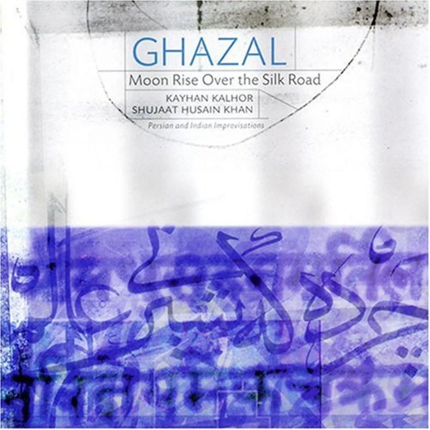 Ghazal MOON RISE OVER SILK ROAD CD