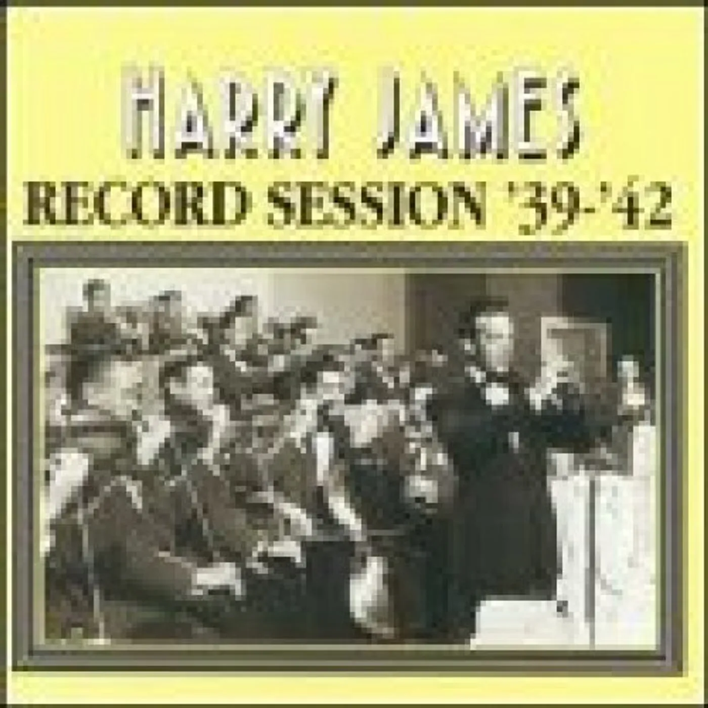 Harry James RECORD SESSIONS 1939-42 CD