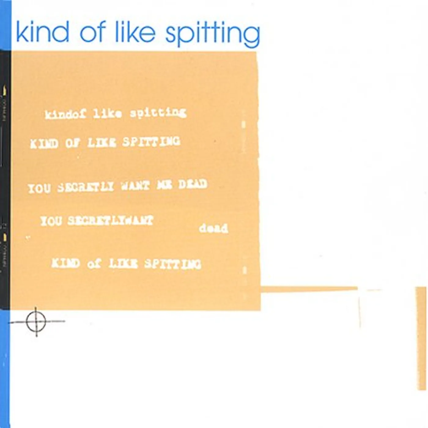 Kind of Like Spitting YOU SECRETLY WANT ME DEAD CD