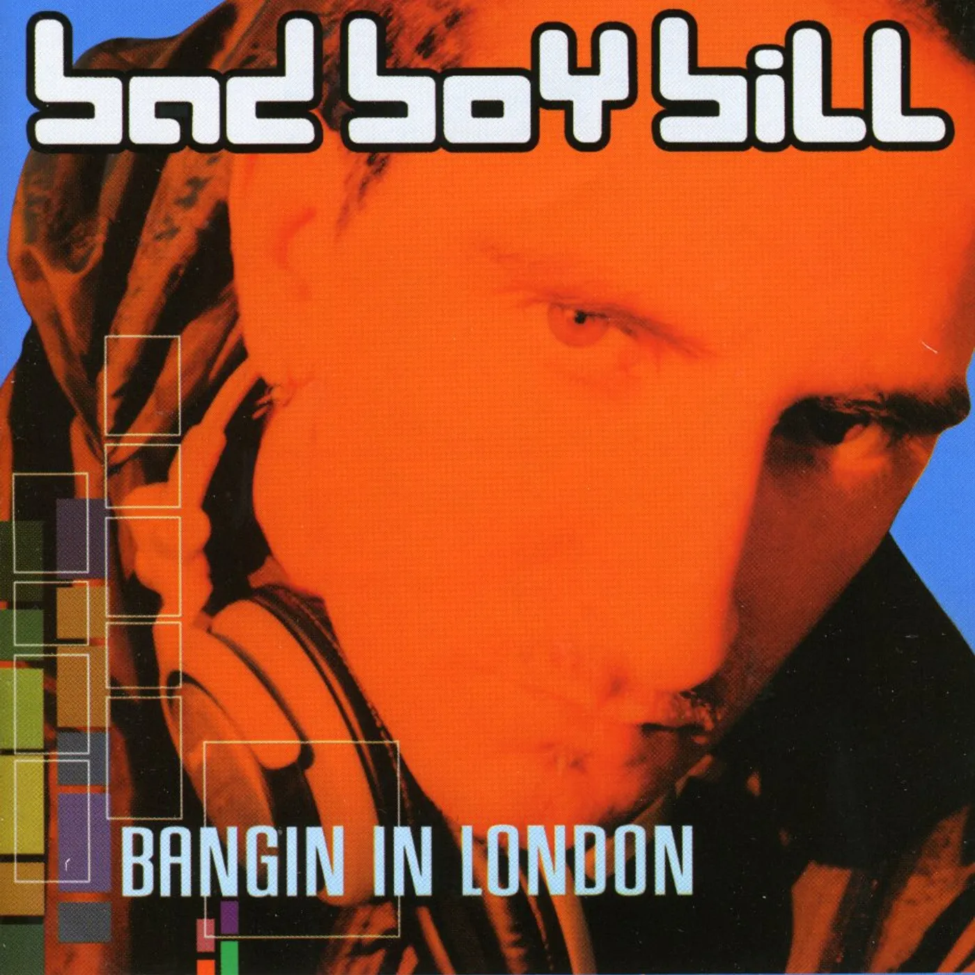 Bad Boy Bill BANGING IN LONDON CD