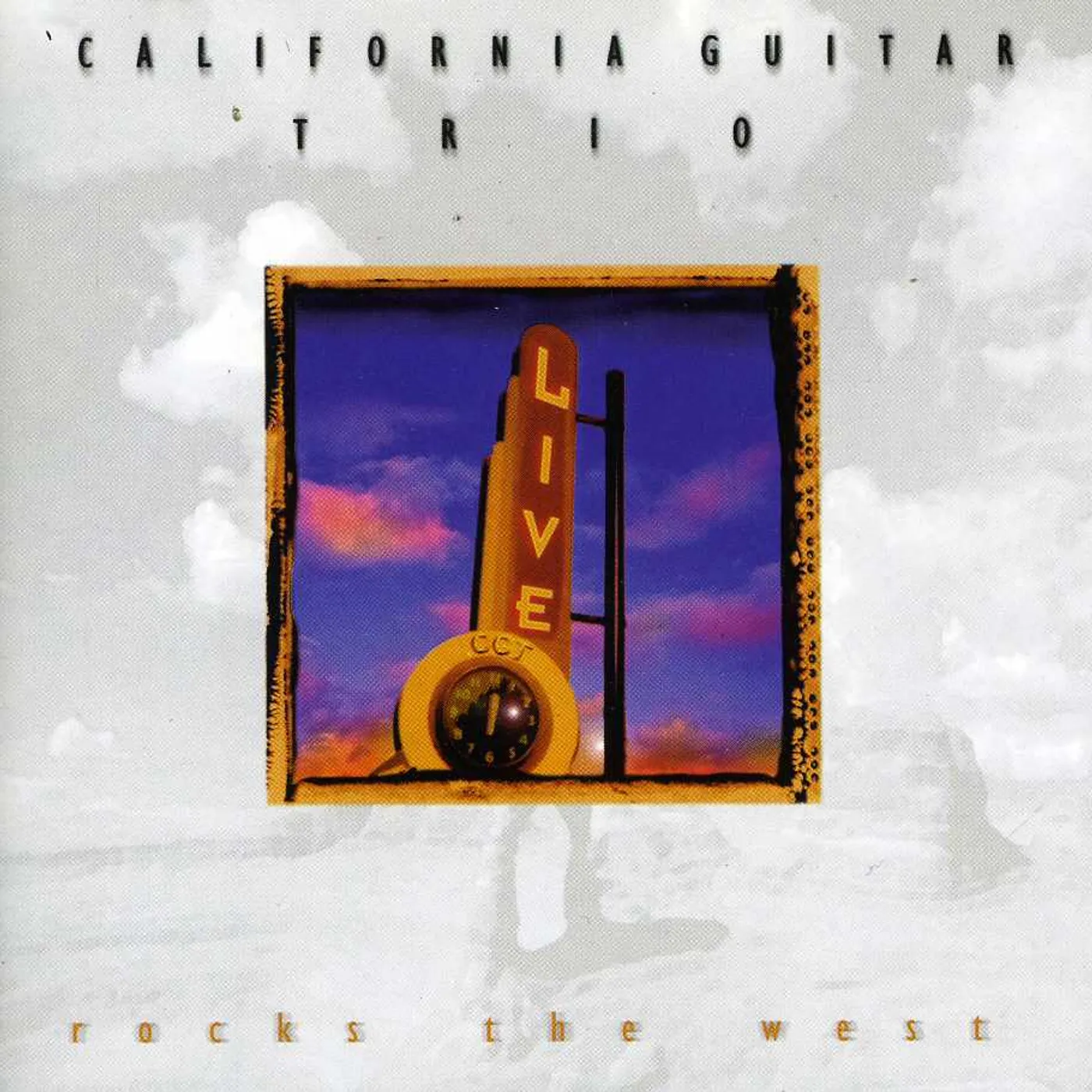 California Guitar Trio ROCKS THE WEST CD