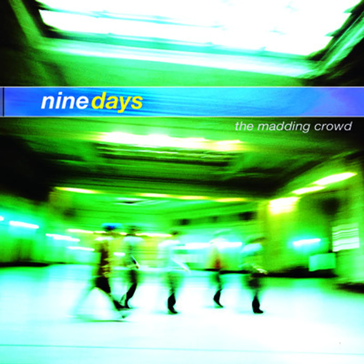 Nine Days MADDING CROWD CD