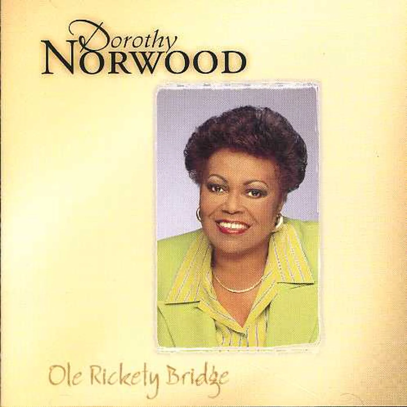Dorothy Norwood OLE RICKETY BRIDGE CD