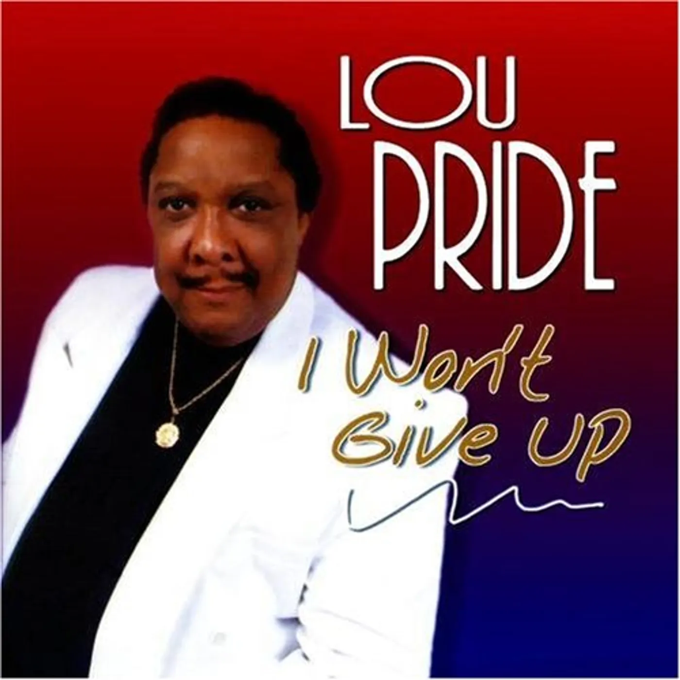 Lou Pride I WON'T GIVE UP CD