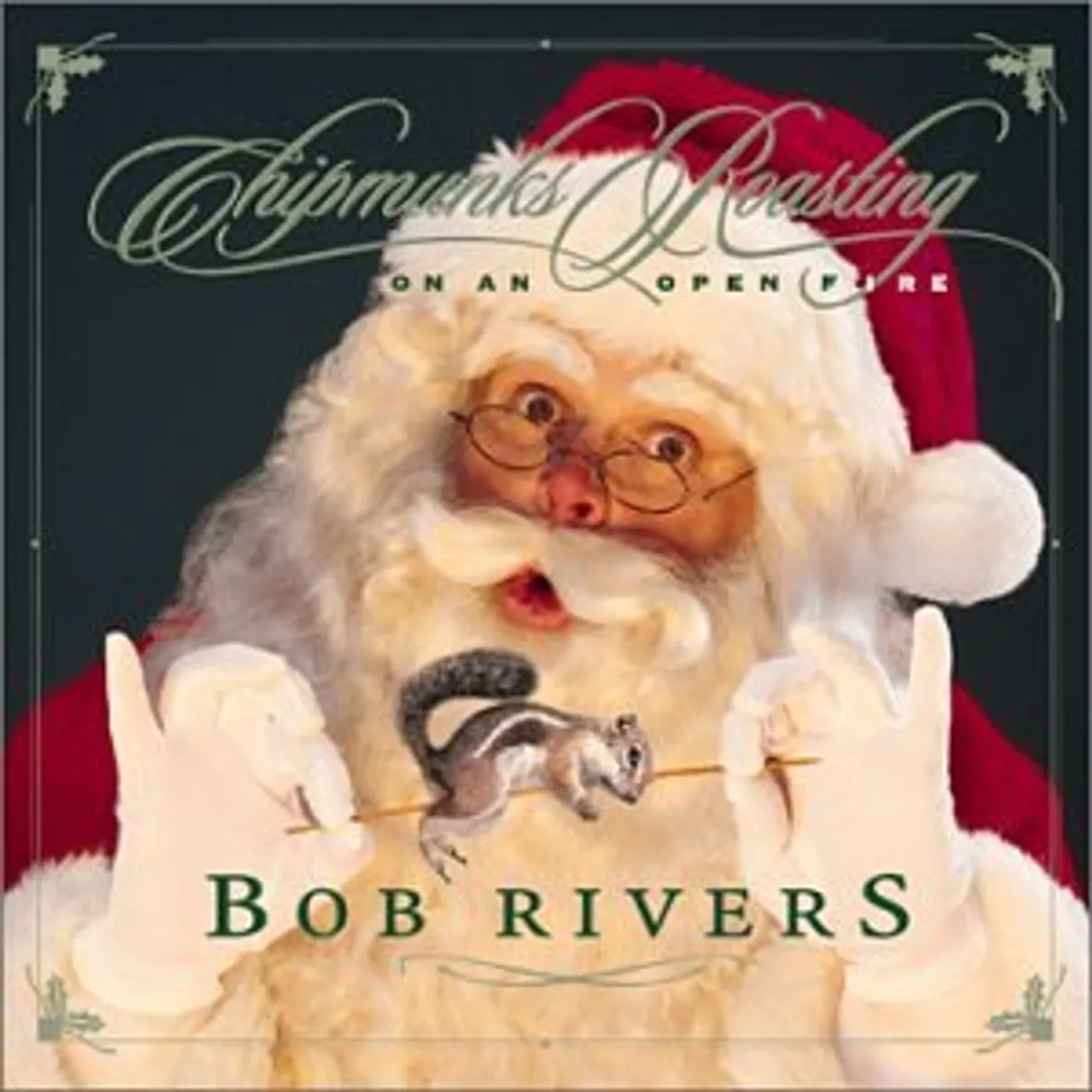 Bob Rivers CHIPMUNKS ROASTING ON AN OPEN FIRE CD