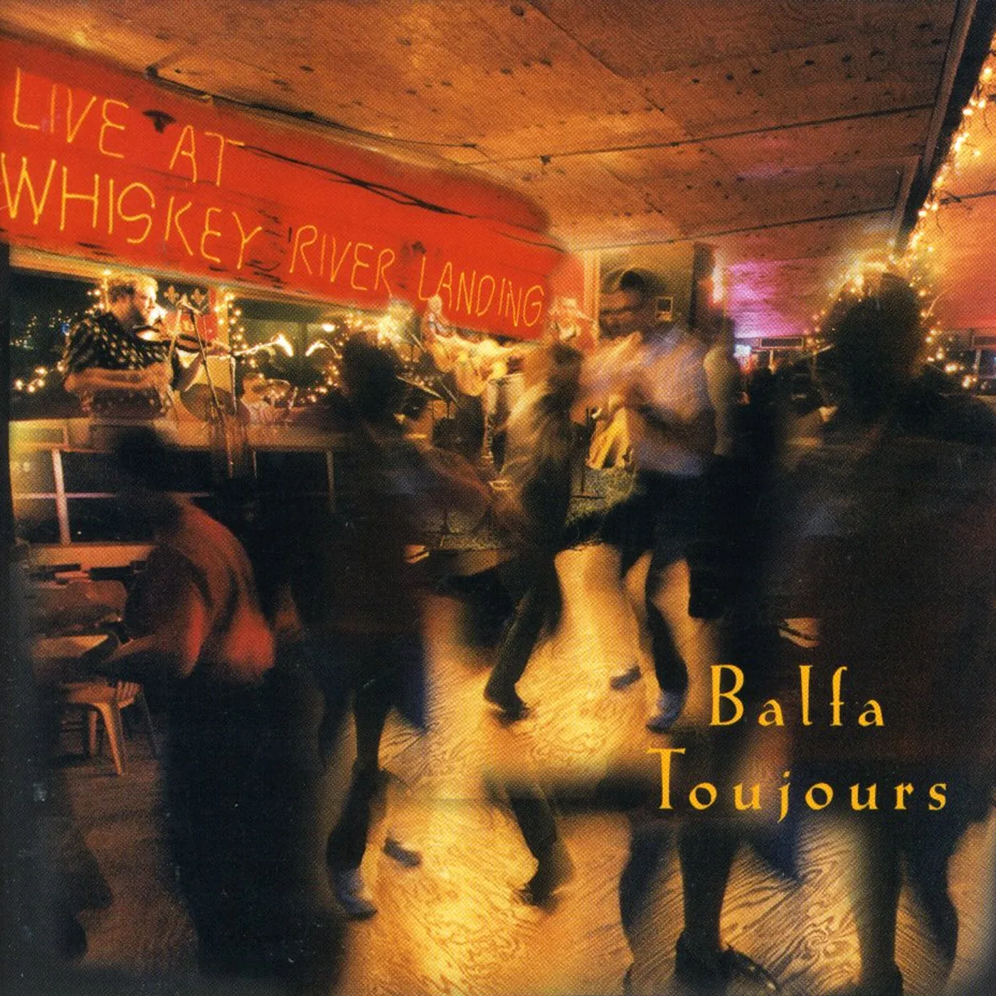 Balfa Toujours LIVE AT WHISKEY RIVER LANDING CD