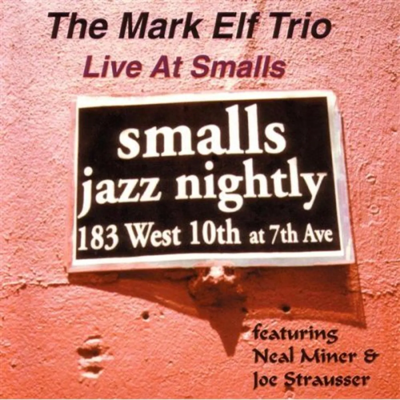 Mark Elf LIVE AT SMALLS CD