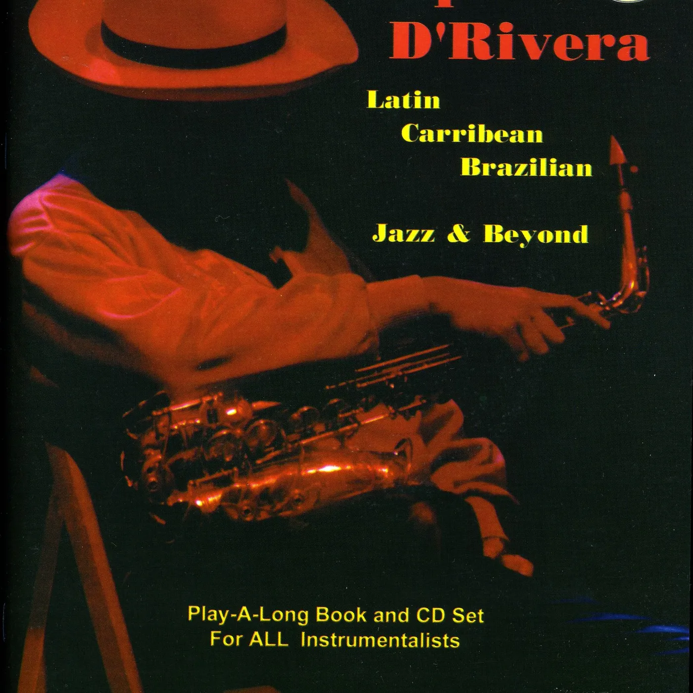 Paquito D'Rivera LATIN BRAZILIAN CARIBBEAN JAZZ & BEYOND CD