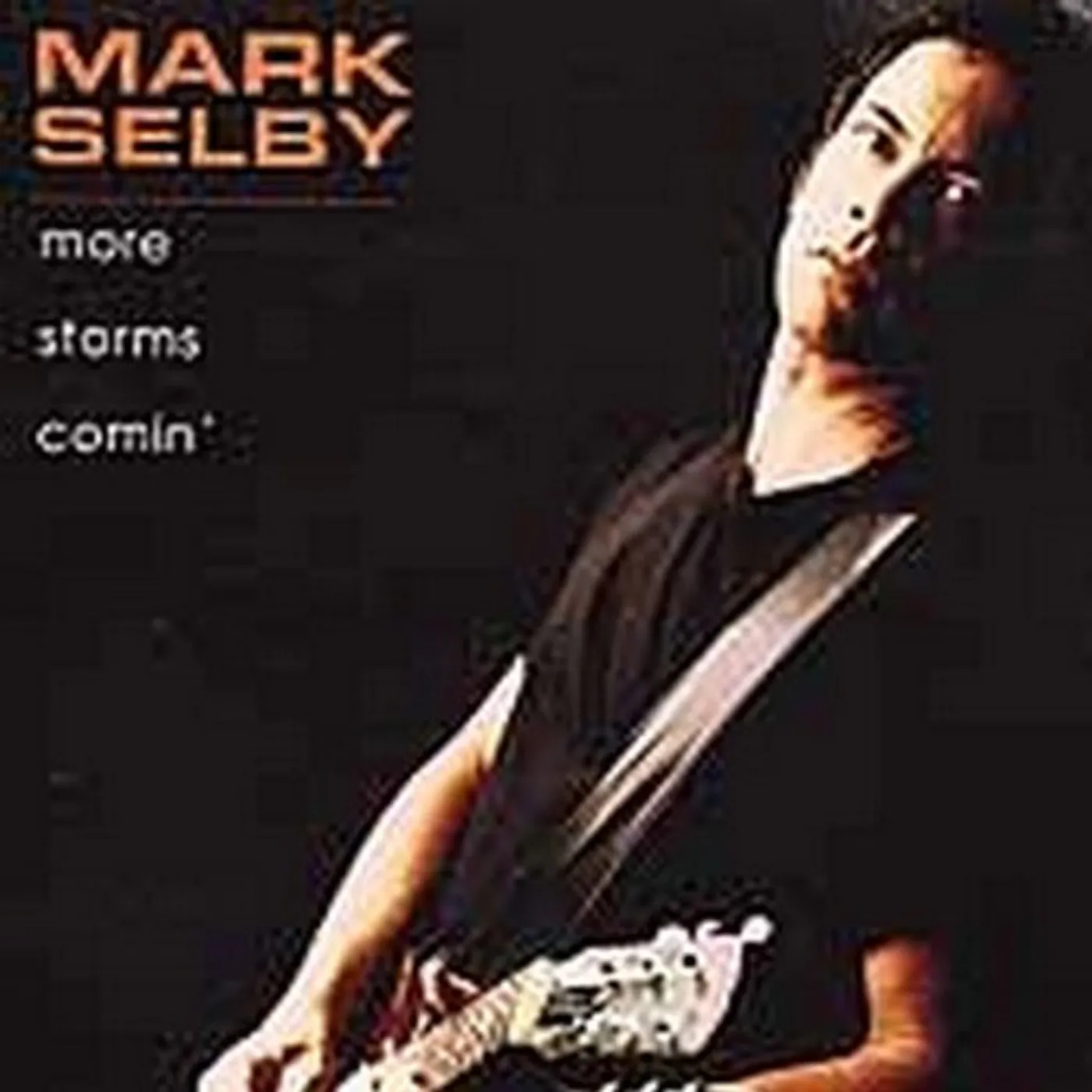 Mark Selby MORE STORMS COMIN' CD