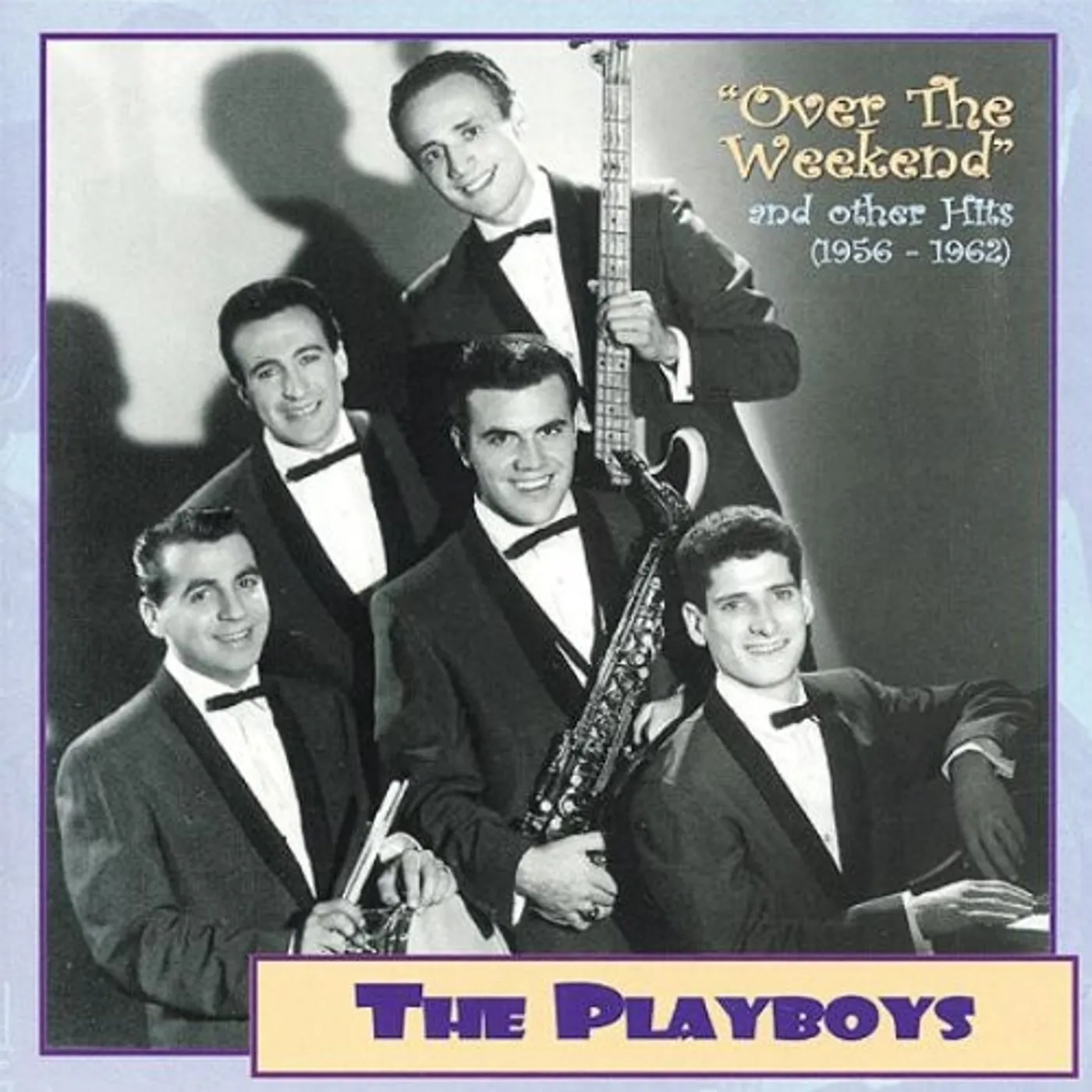 Playboys OVER THE WEEKEND & OTHER HITS 1956-62 CD
