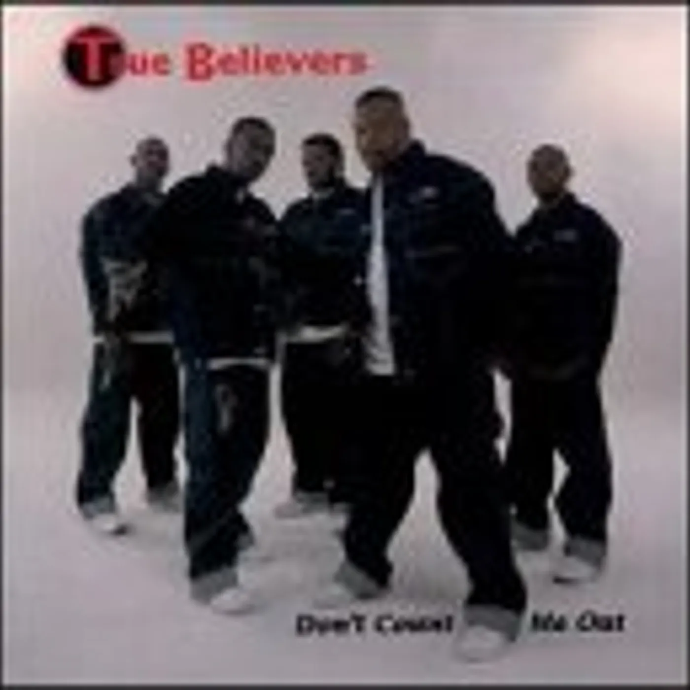 True Believers DON'T COUNT ME OUT CD