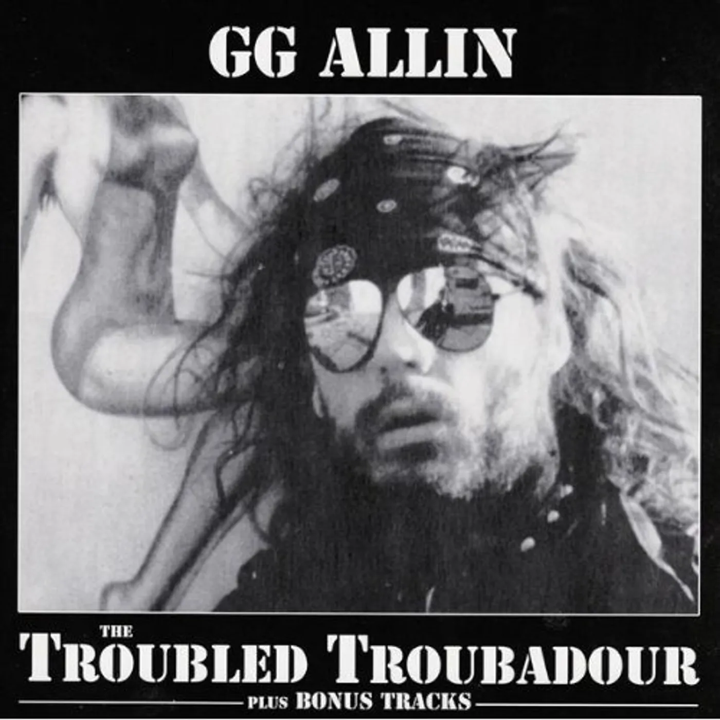 GG Allin TROUBLED TROUBADOUR CD