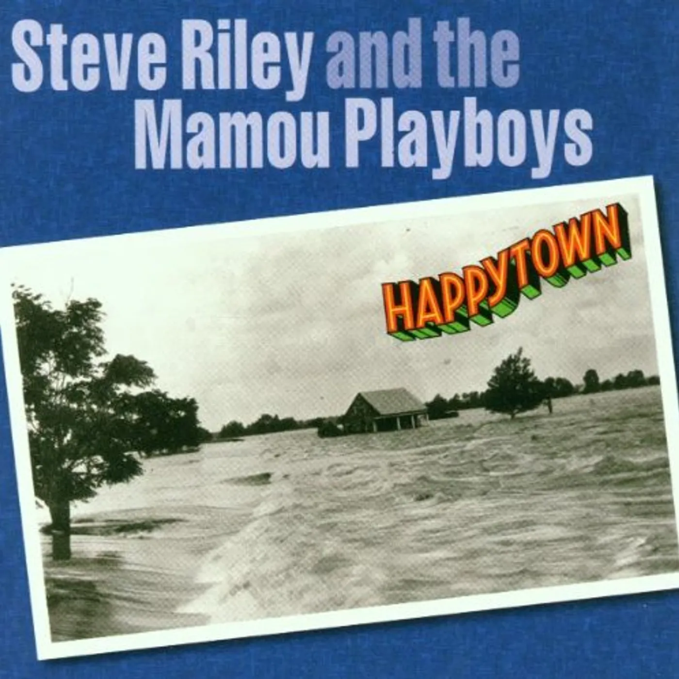 Steve Riley & The Mamou Playboys HAPPYTOWN CD