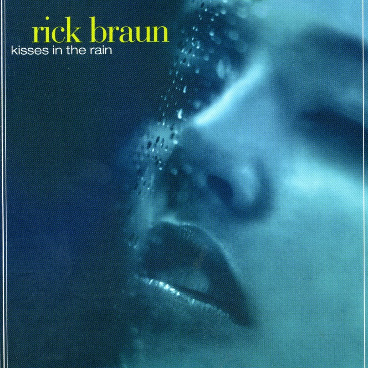 Rick Braun KISSES IN THE RAIN CD