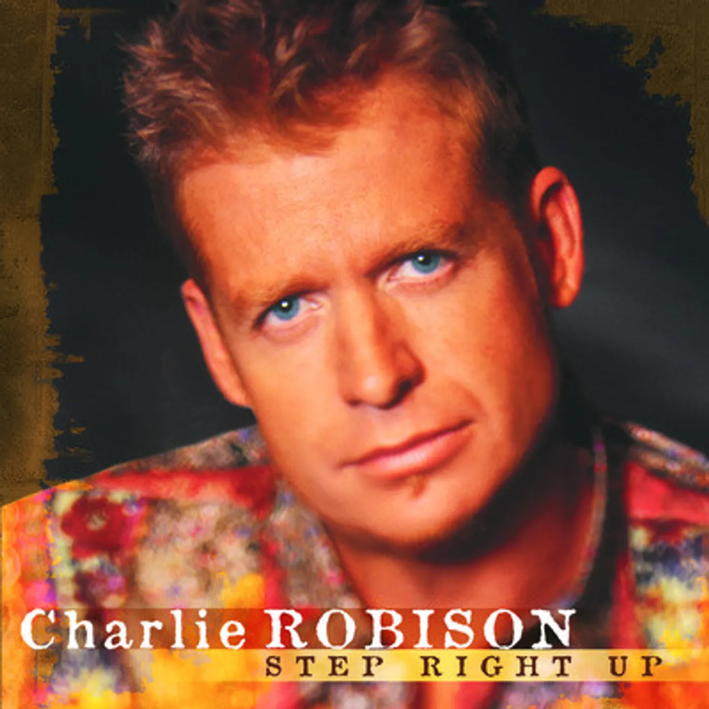 Charlie Robison STEP RIGHT UP CD