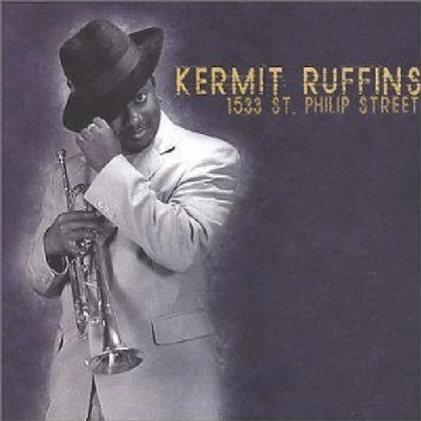 Kermit Ruffins 1533 ST. PHILIP STREET CD