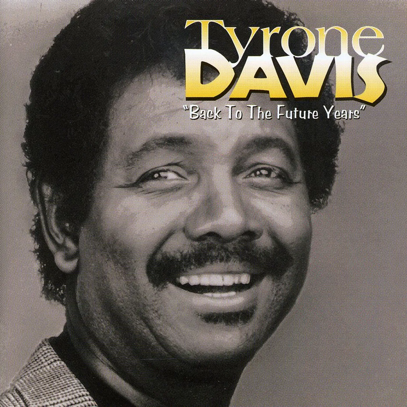 Tyrone Davis BACK TO THE FUTURE YEARS CD