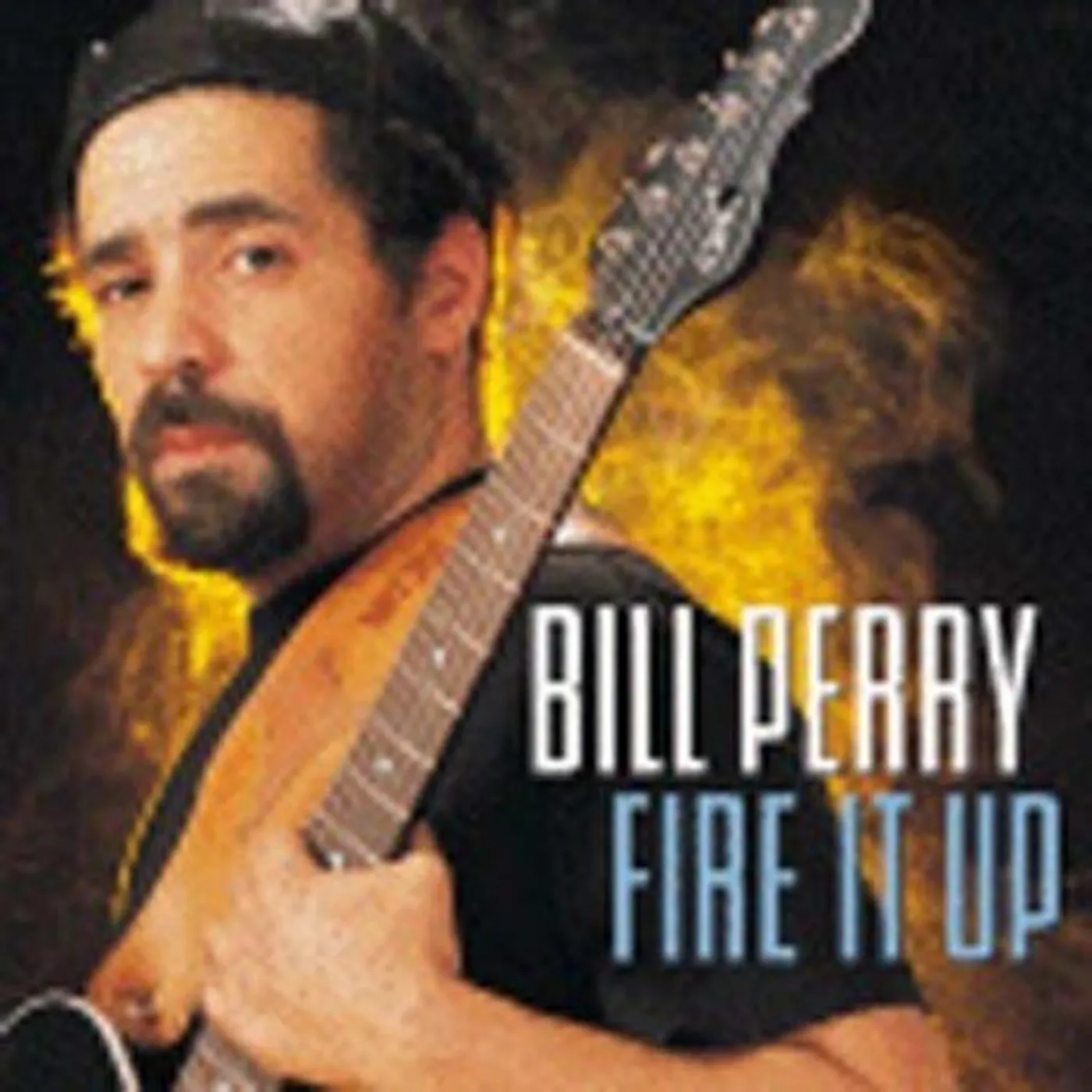 Bill Perry FIRE IT UP CD