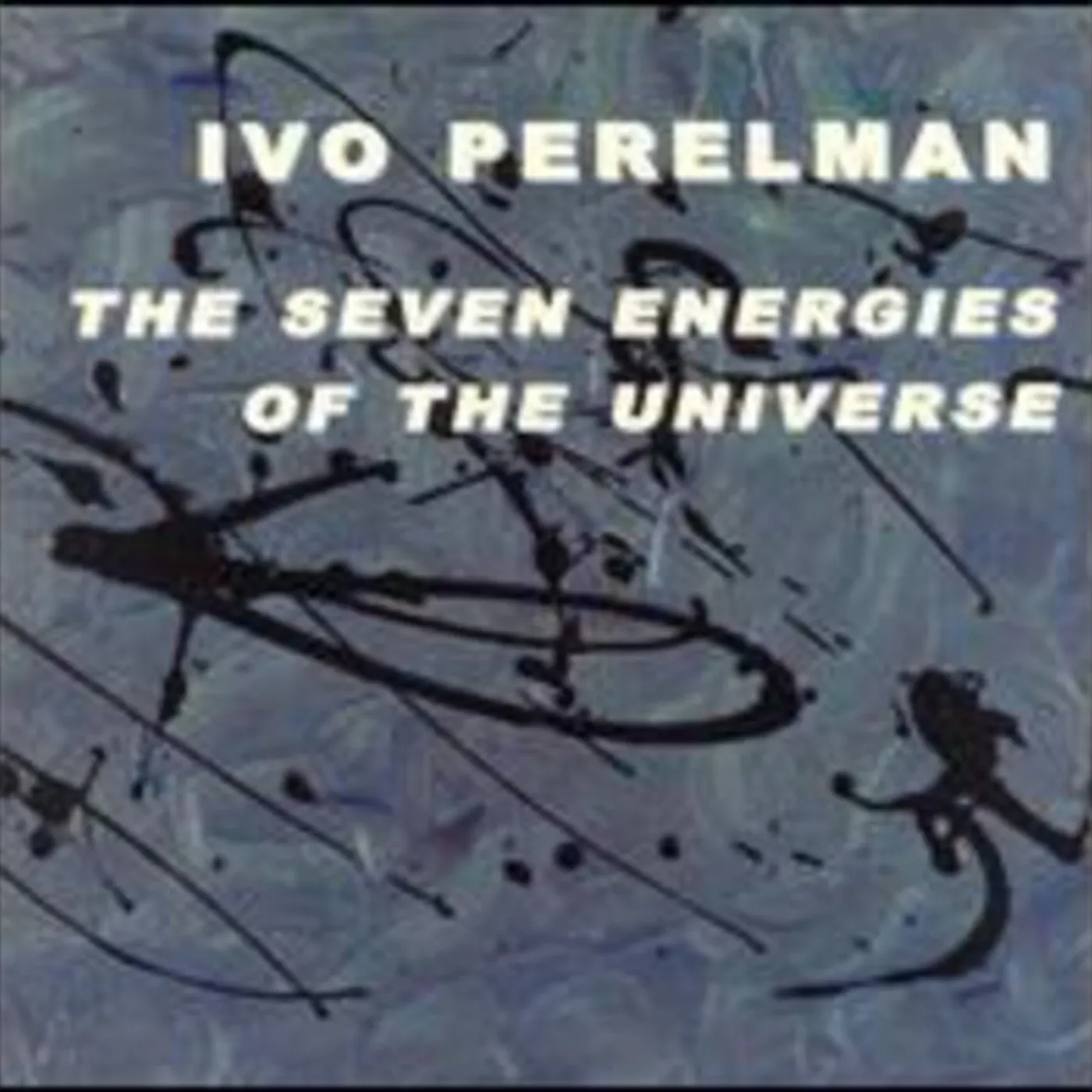 Ivo Perelman SEVEN ENERGIES OF THE UNIVERSE CD