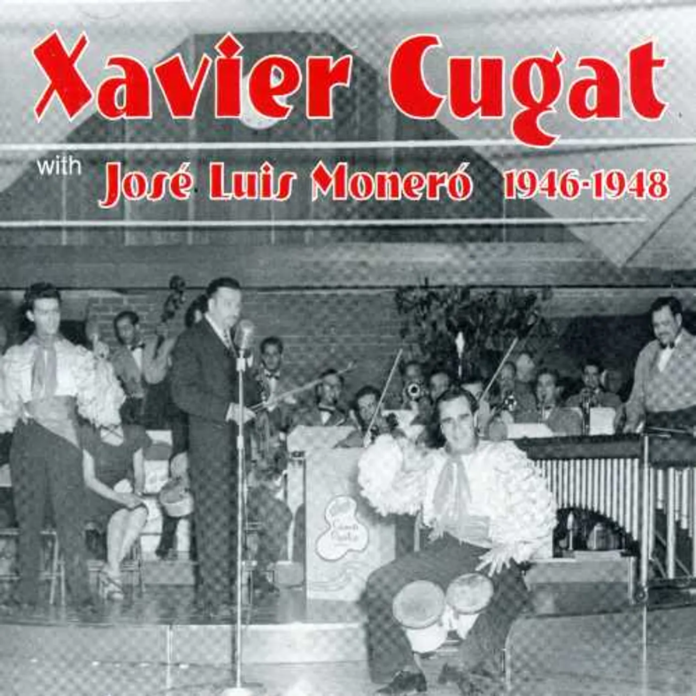 Xavier Cugat WITH JOSE LUIS MONERO 1946-1948 CD