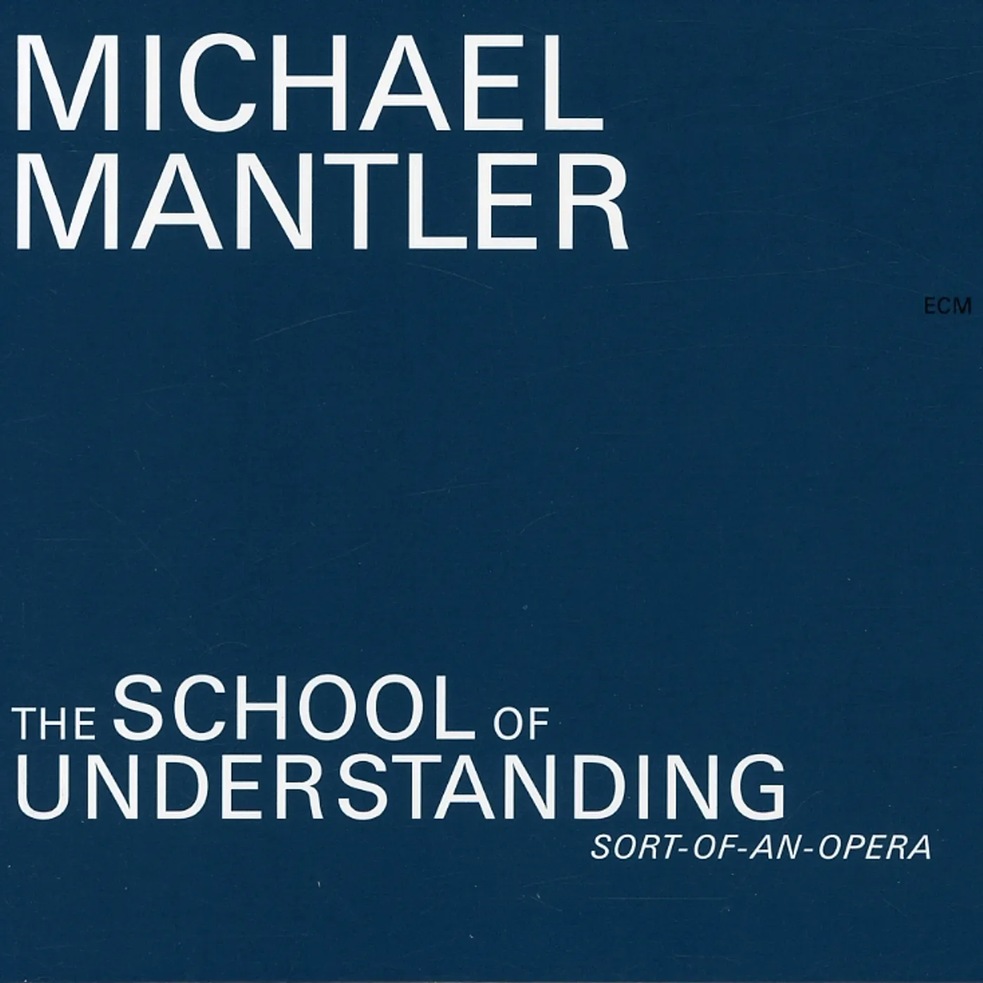 Michael Mantler SCHOOL OF UNDERSTANDING (SORT OF AN OPERA) CD