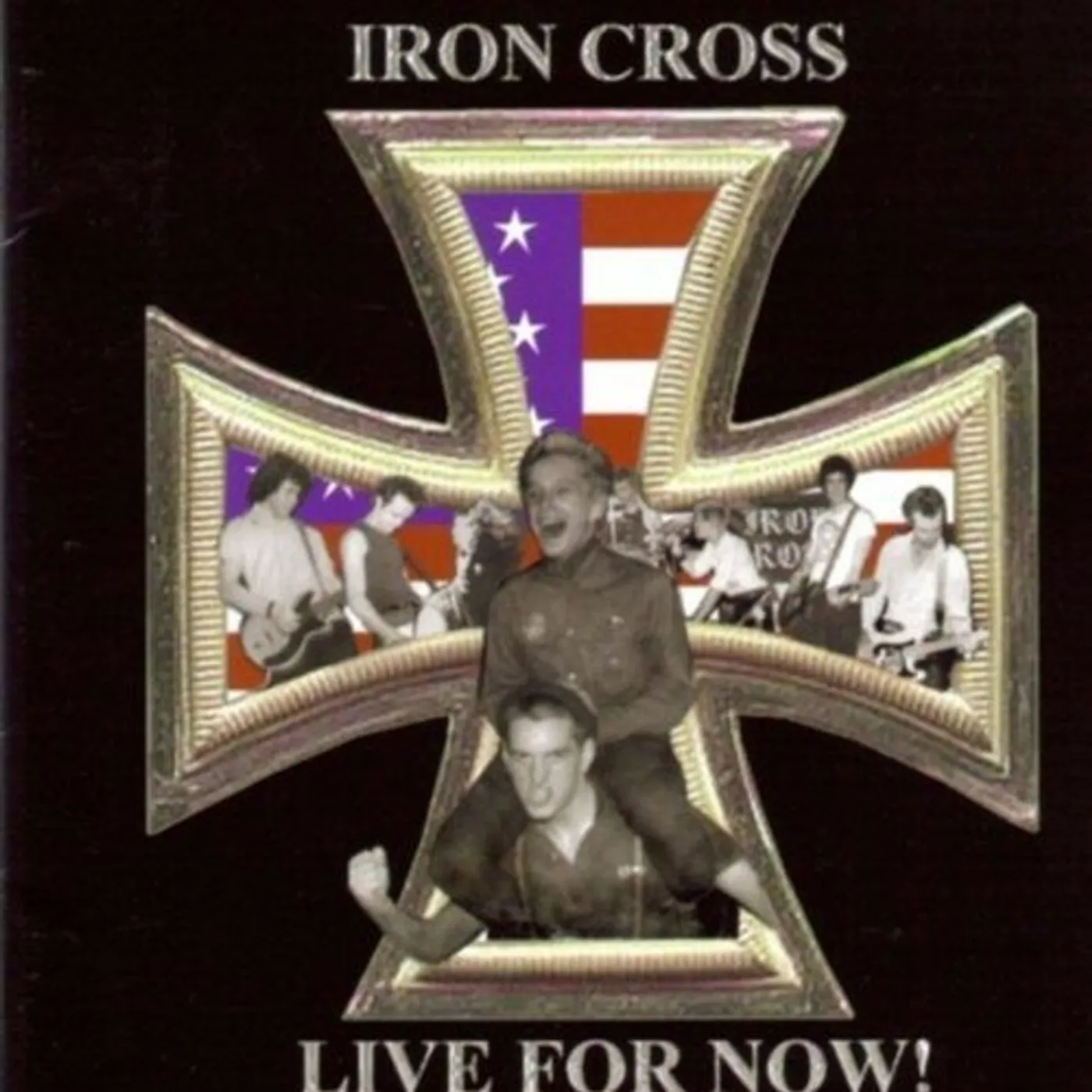 Iron Cross LIVE FOR NOW CD