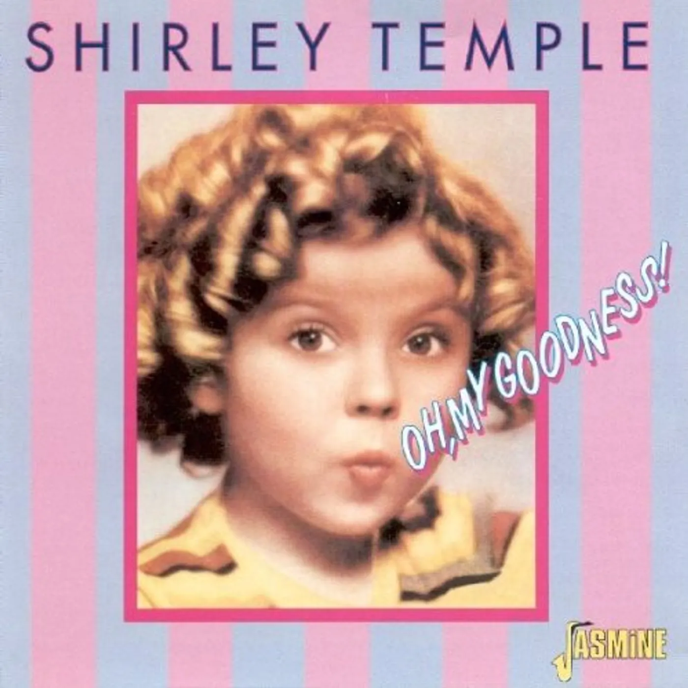Shirley Temple OH MY GOODNESS CD