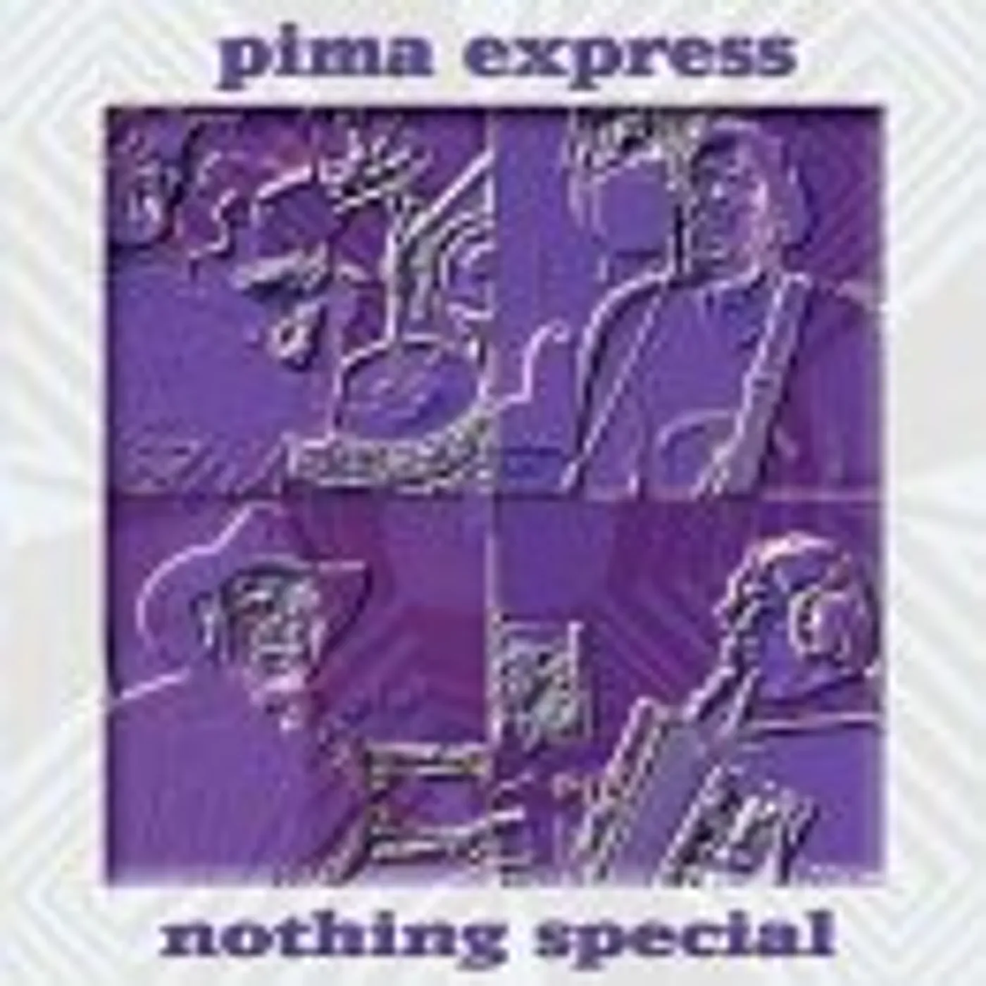 Pima Express NOTHING SPECIAL CD
