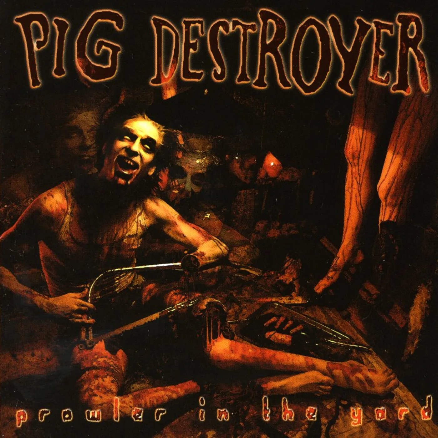 Pig Destroyer PROWLER IN THE YARD CD