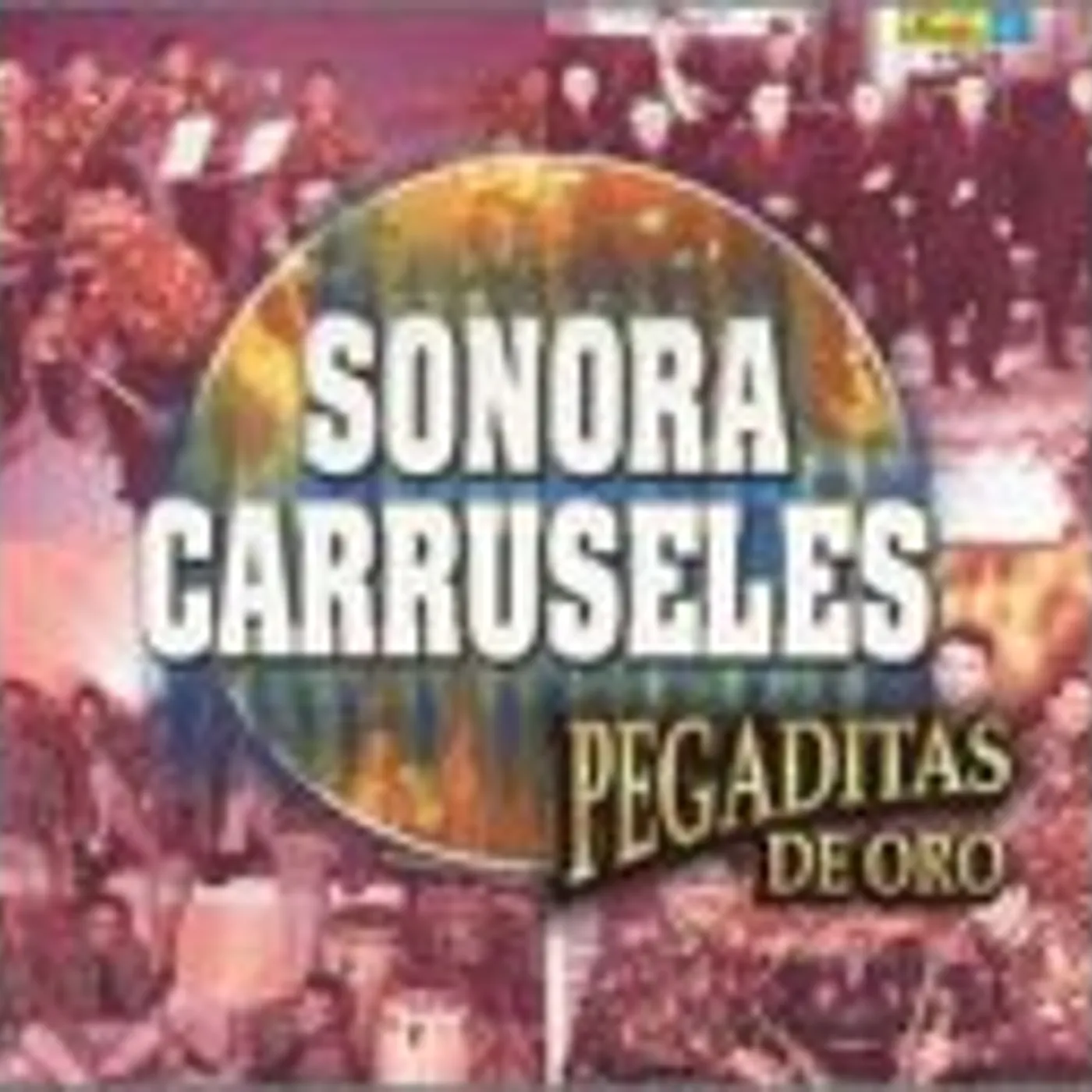 Sonora Carruseles PEGADITAS DE ORO CD