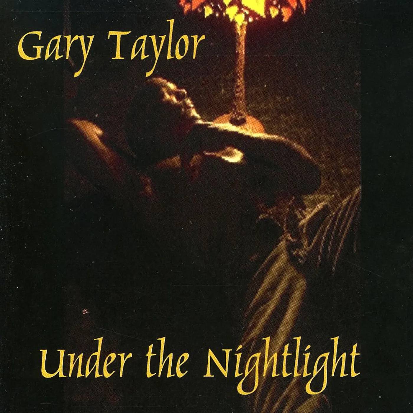Gary Taylor UNDER THE NIGHTLIGHT CD
