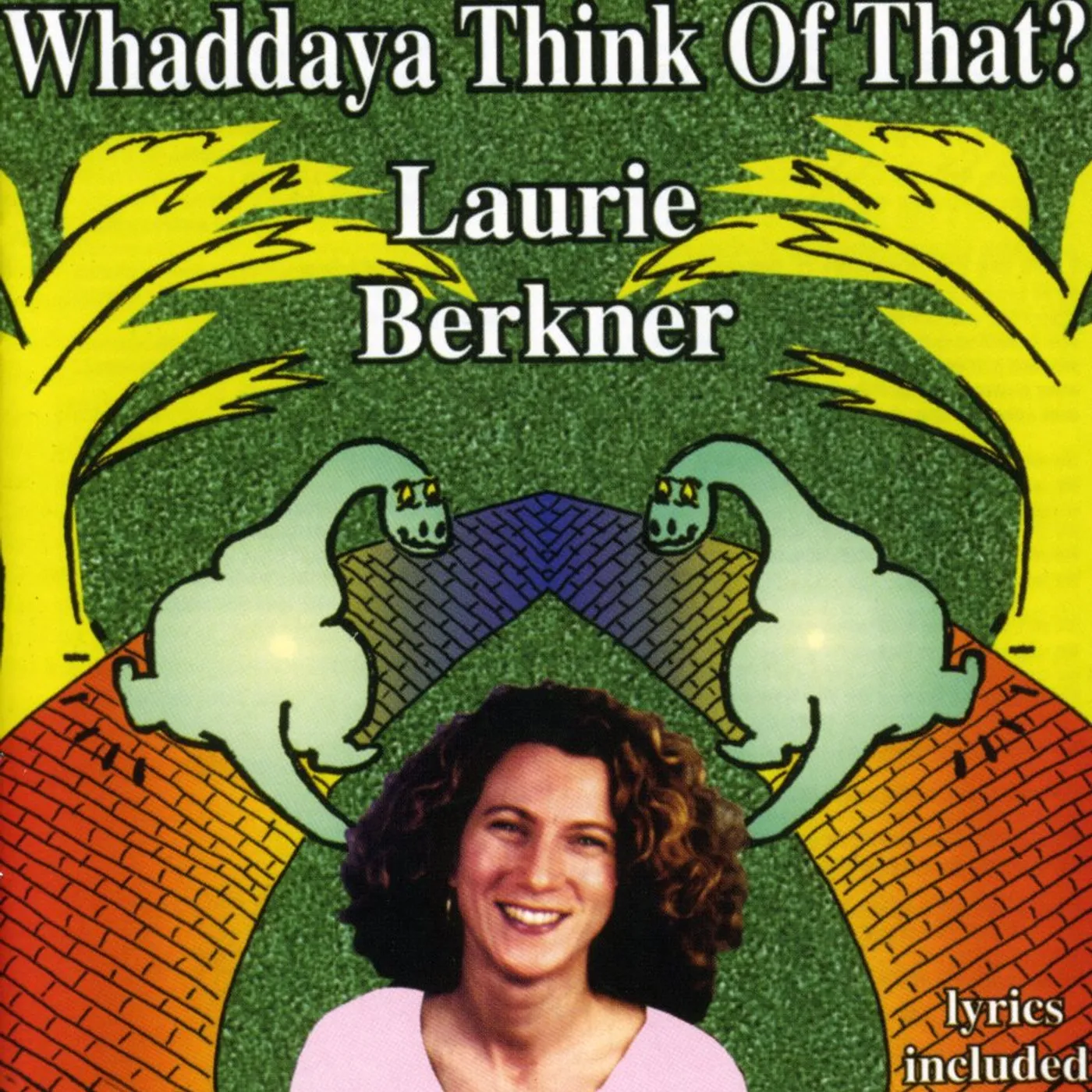 Laurie Berkner WHADDAYA THINK OF THAT CD