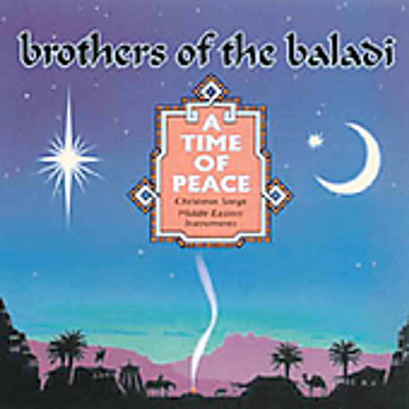 Brothers Of The Baladi TIME OF PEACE CD