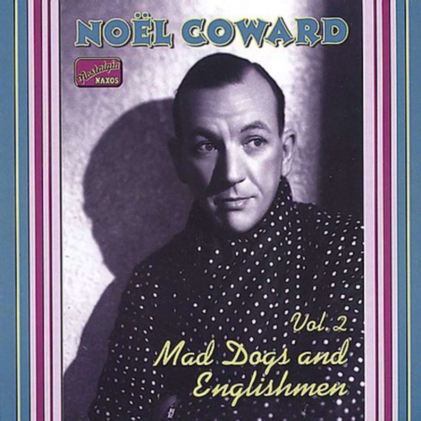 Noel Coward MAD DOGS & ENGLISHMEN: COMPLETE RECORDINGS 2 CD