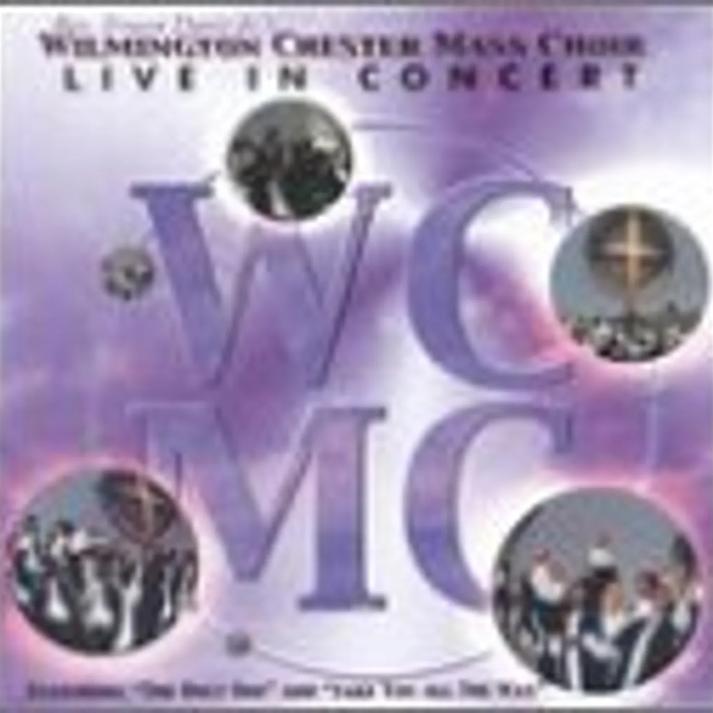 Wilmington Chester Mass Choir IN CONCERT CD