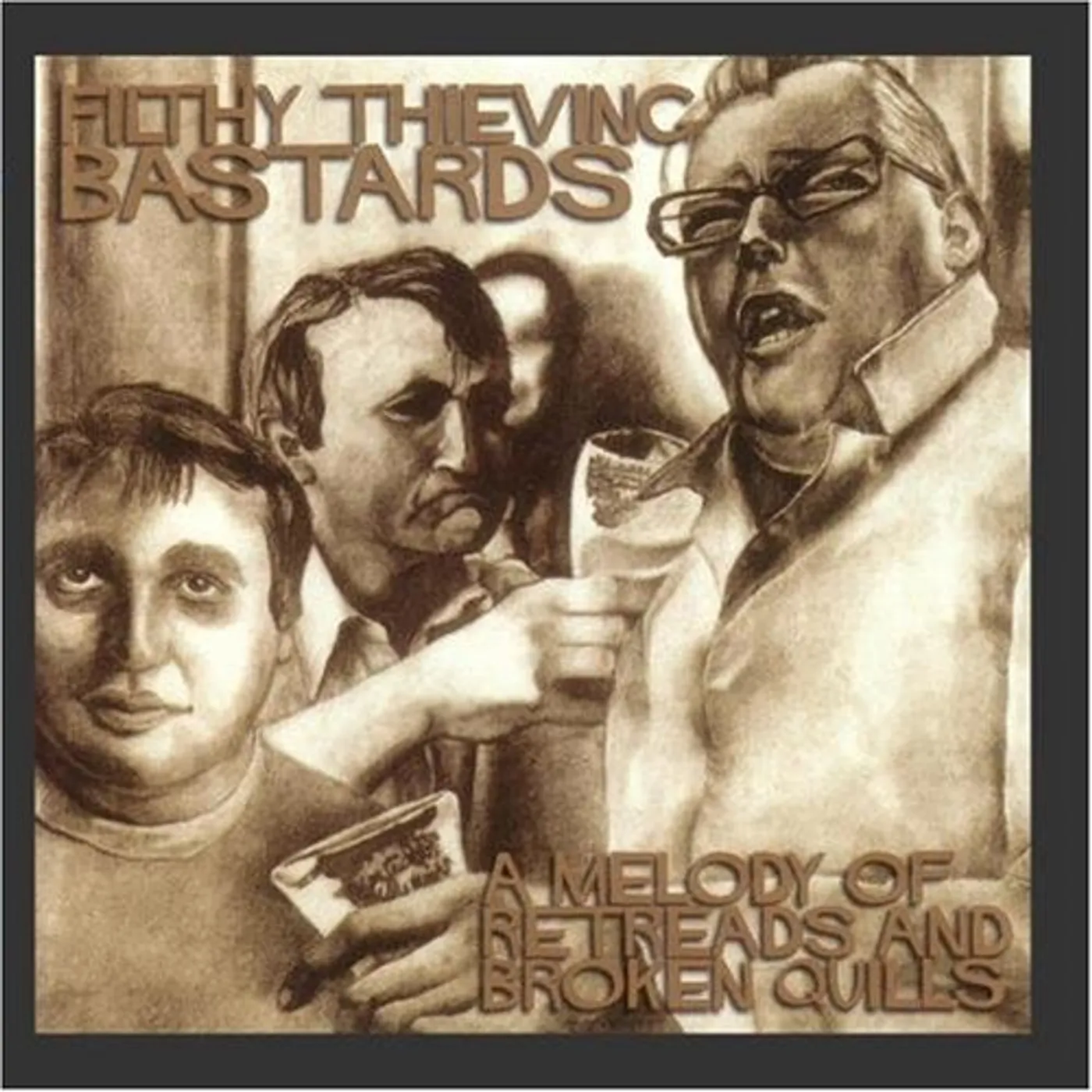 Filthy Thieving Bastards MELODY OF RETREADS & BROKEN QUILLS CD