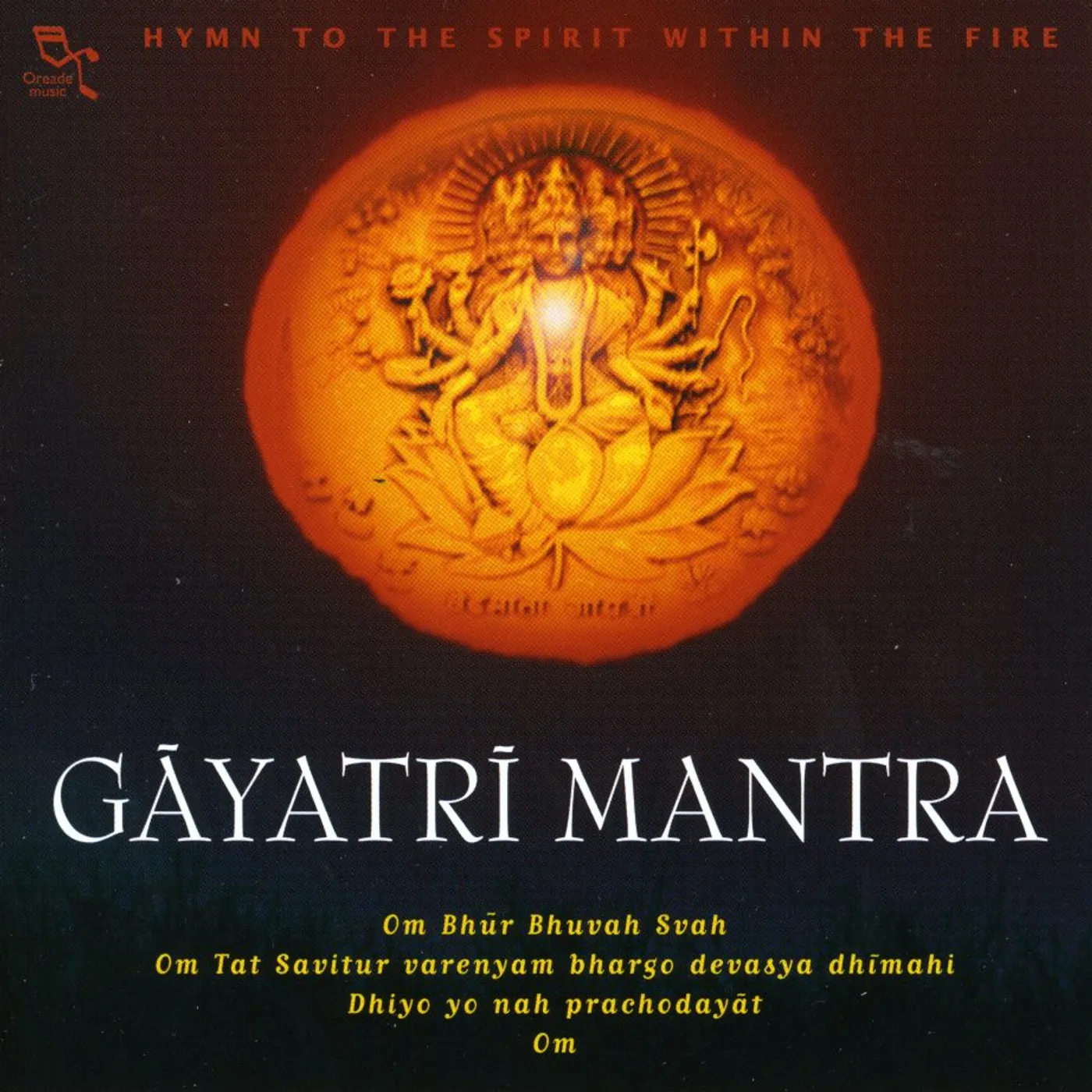 Rattan Mohan Sharma GAYATRI MANTRA: HYMN TO THE SPIRIT WITHIN THE FIRE CD