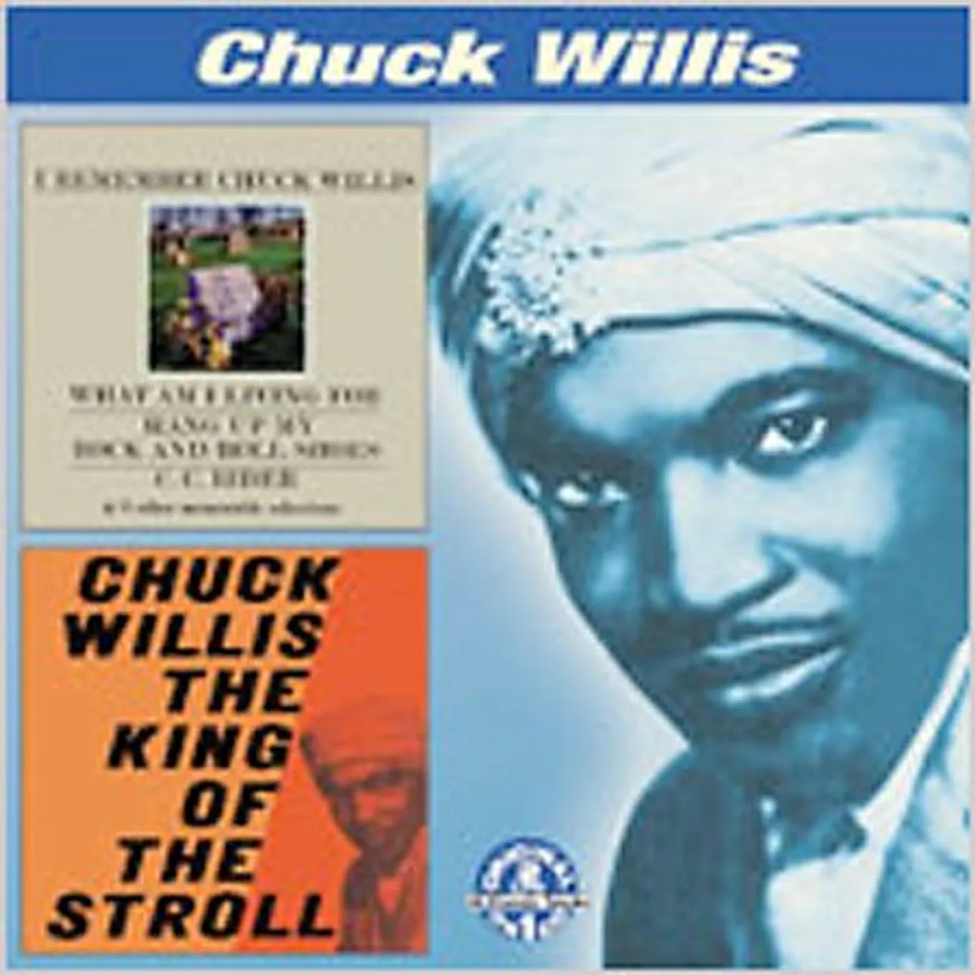 I REMEMBER CHUCK WILLIS / KING OF THE STROLL CD