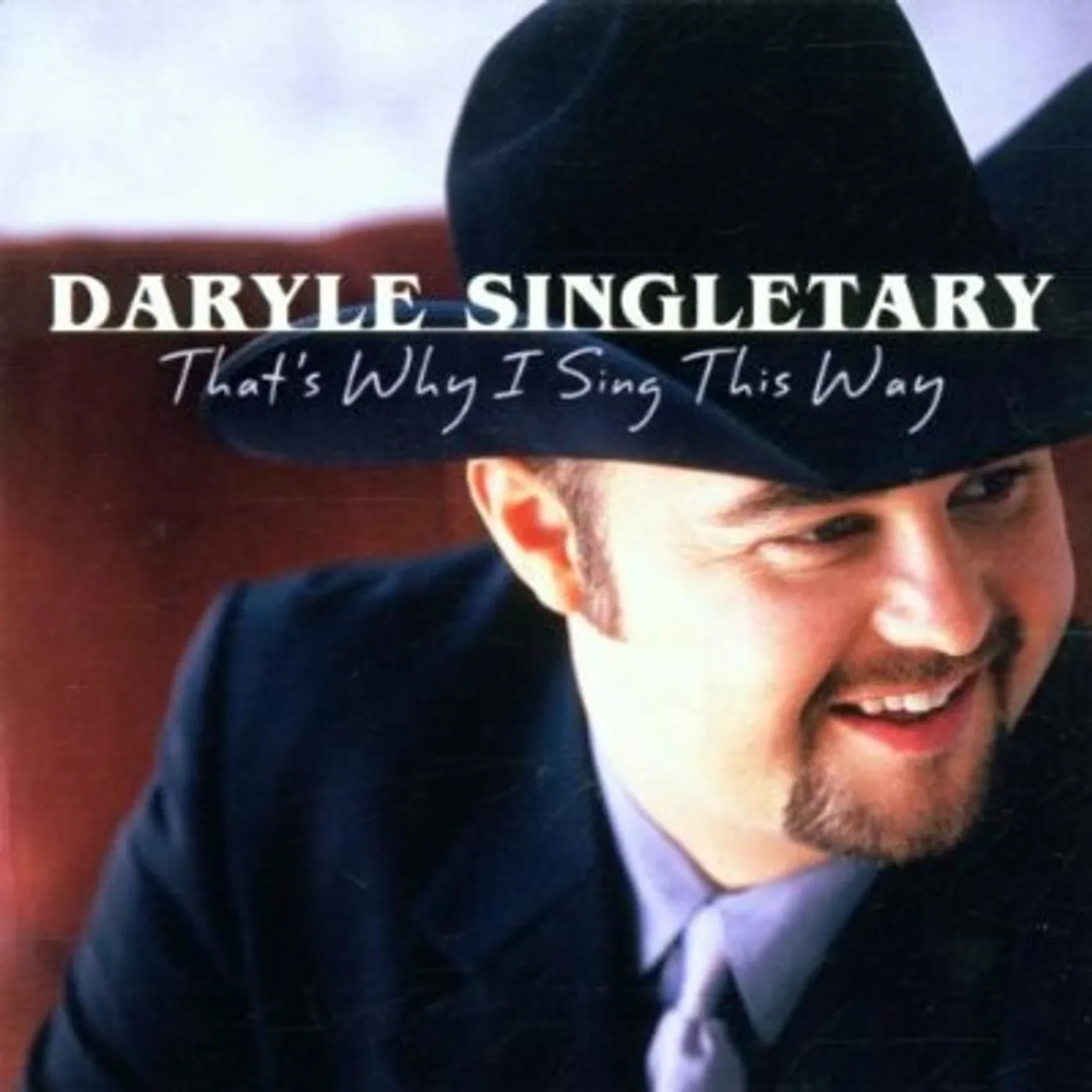 Daryle Singletary THAT'S WHY I SING THIS WAY CD