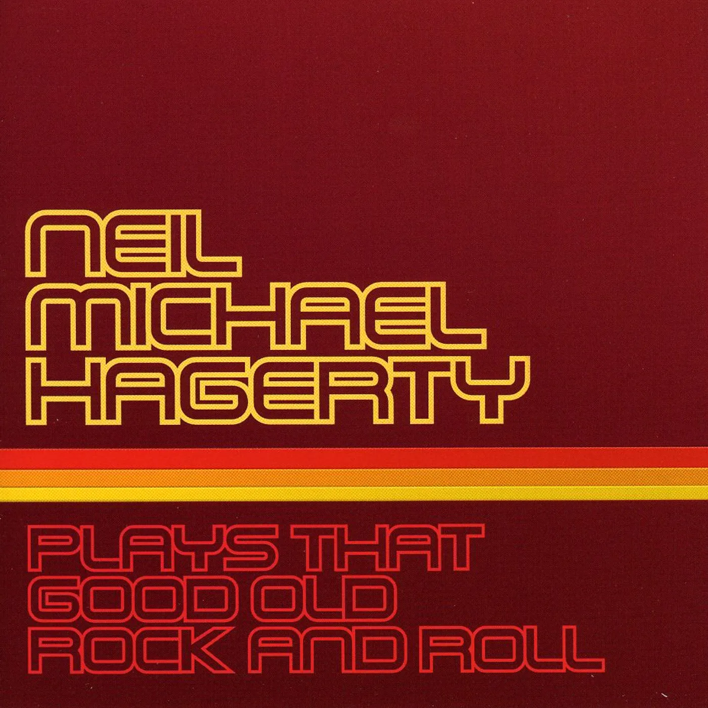 Neil Michael Hagerty PLAYS THAT GOOD OLD ROCK N ROLL CD