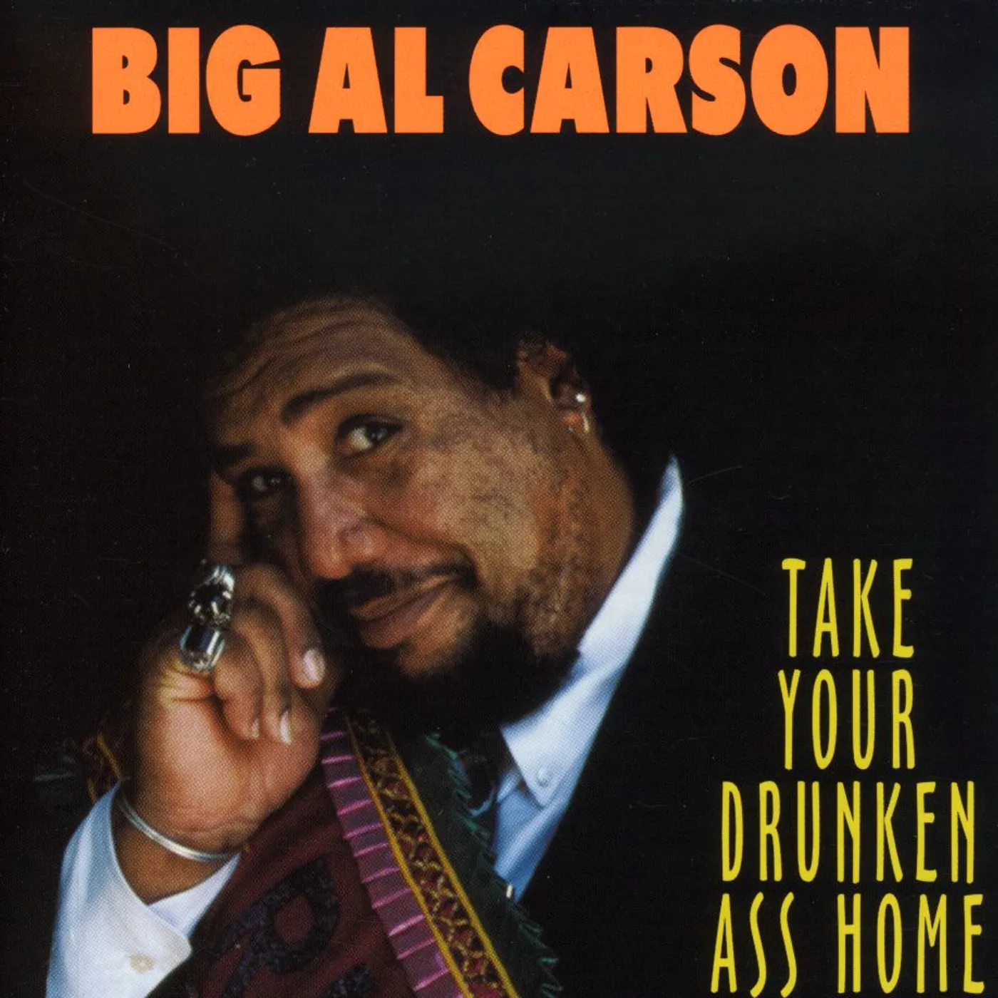 Big Al Carson TAKE YOUR DRUNKEN ASS HOME CD