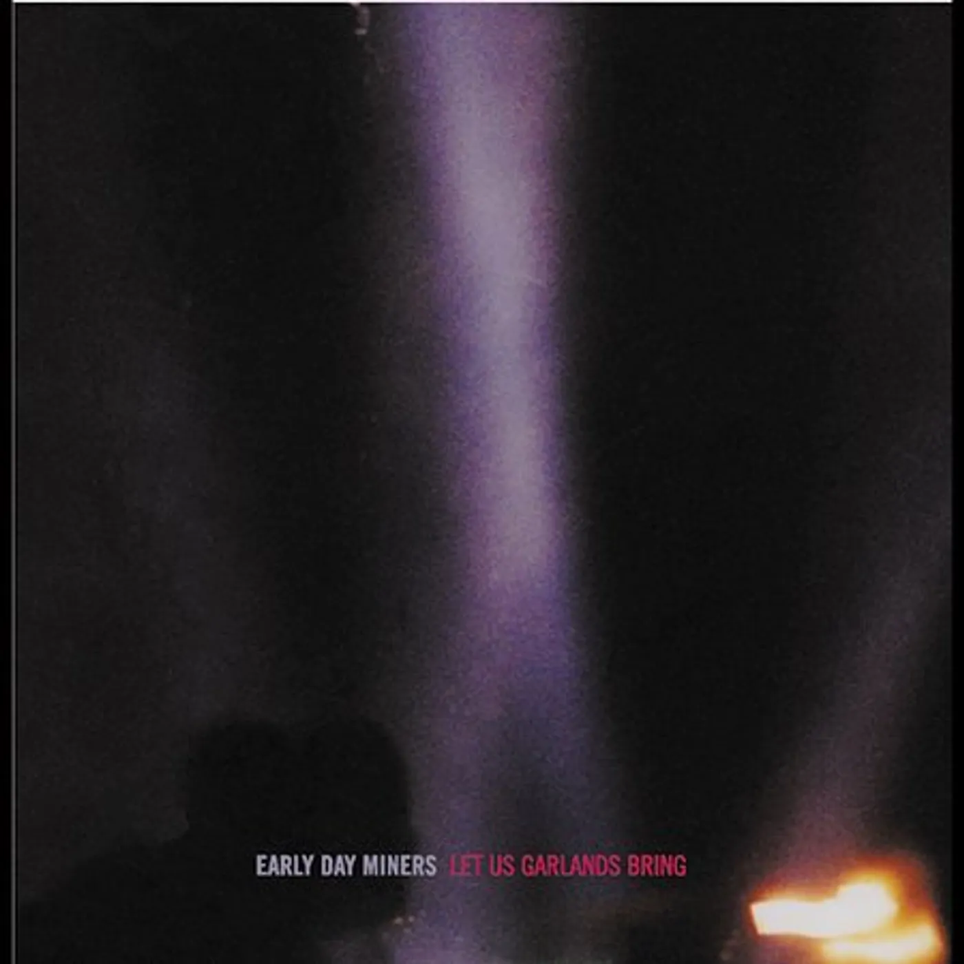 Early Day Miners LET US GARLANDS BRING CD