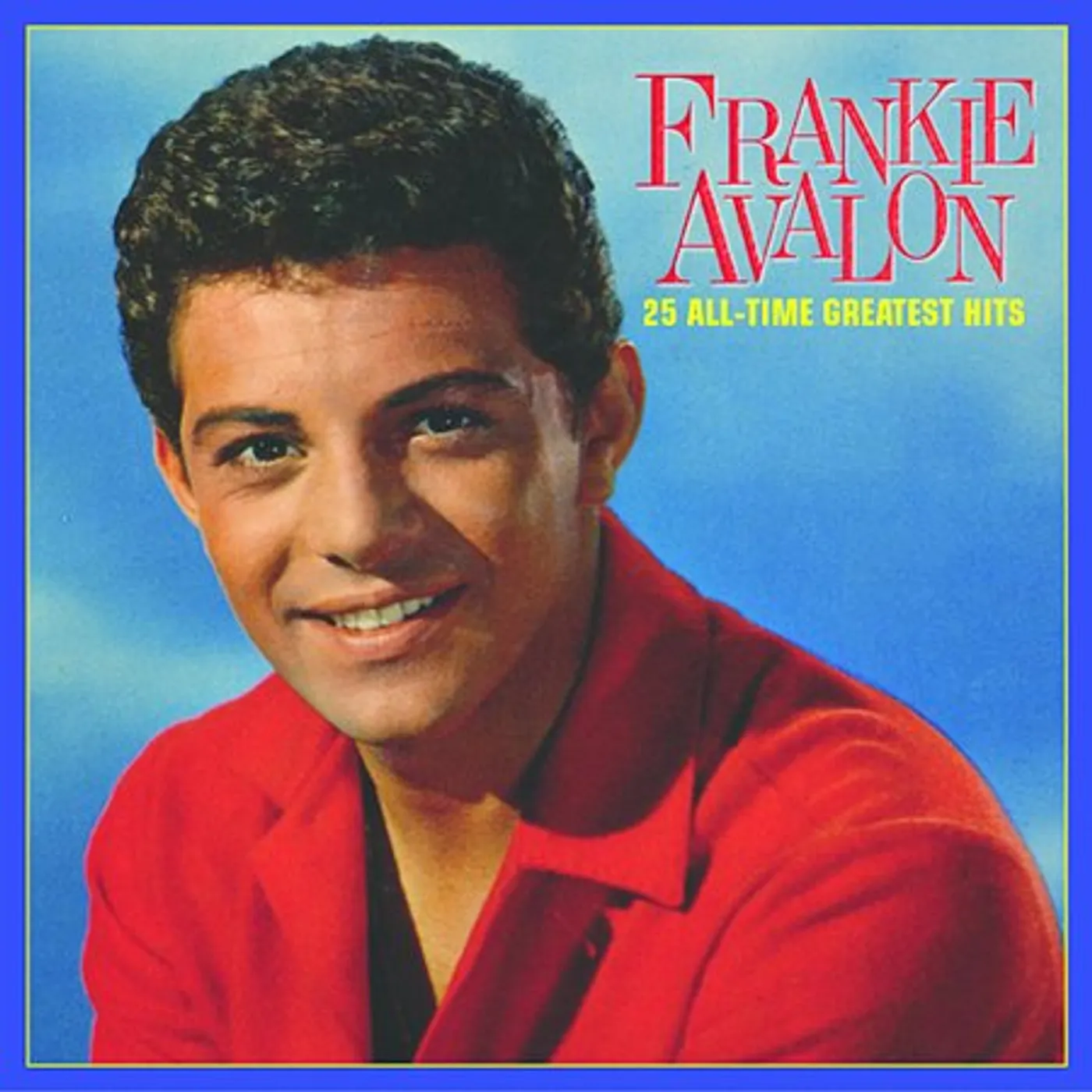 Frankie Avalon 25 ALL TIME GREATEST HITS CD
